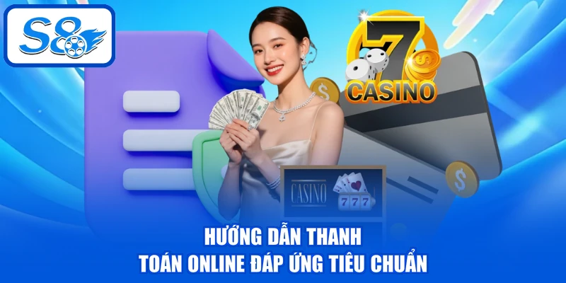 Hướng dẫn thanh toán online đáp ứng tiêu chuẩn