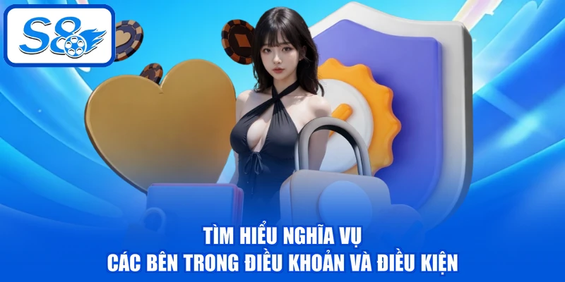 Tìm hiểu nghĩa vụ các bên trong điều khoản và điều kiện