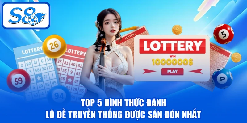 Lô Đề Truyền Thống - Khám Phá Mẹo Xuống Vốn Nhanh Thắng Lớn 3 Top 5 hình thức đánh lô đề truyền thống được săn đón nhất